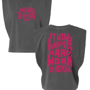 #1002 Hard Work or Nothing Muscle Tee