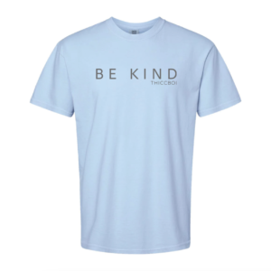 ThiccBoi Light Blue Be Kind Unisex T-Shirt
